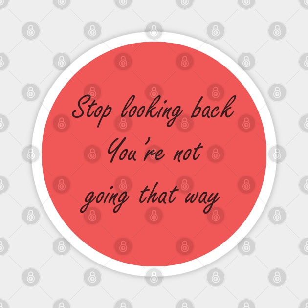 Stop looking back Magnet by Nataliia1112